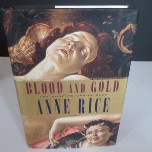 Anne Rice Blood and Gold 2001 1st Edition HCDJ Hardback Book
